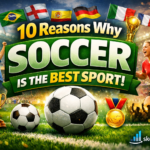 10 reasons why soccer is the best sport